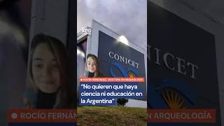 EL LAMENTO DE UNA CIENTÍFICA: "Desde el CONICET nos dijeron que vayamos buscando trabajo"