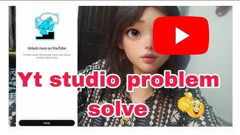 YouTube Video Thumbnail Set Problem Solve | Yt Studio App mein YouTube Account Verify problem