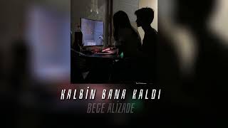 Bege & Alizade - kalbin bana kaldı (speed up) `senin kalbin bana kaldı` Resimi