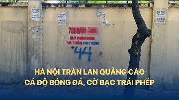 Hà Nội tràn lan quảng cáo cá độ bóng đá, cờ bạc trái phép | VTVMoney