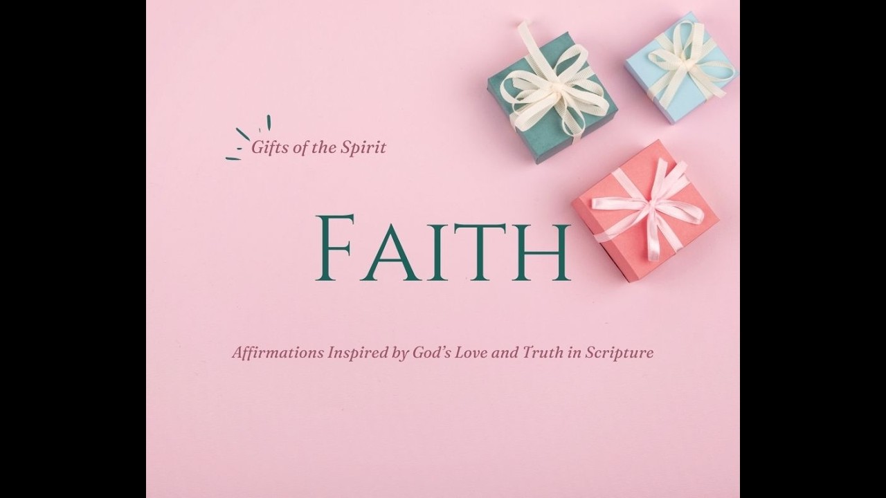 Faith: Gifts of the Spirit Affirmations