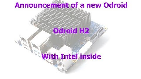 Announcement of new Odroid H2 - Intel inside