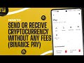 HOW TO SEND OR RECEIVE CRYPTOCURRENCY WITHOUT ANY FEES(BINANCE PAY)