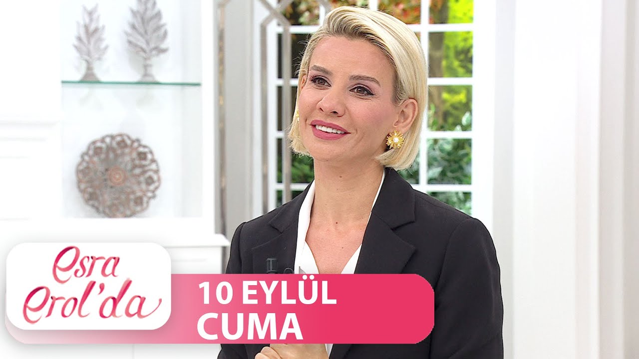 Esra Erol'da 10 Eylül Perşembe | Tek Parça