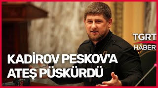 Kadirov ve Putin Ters Düştü! Kadirov, Kremlin'i Hedef Aldı