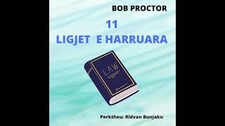 "11 Ligjet e Harruara " BOB PROCTOR