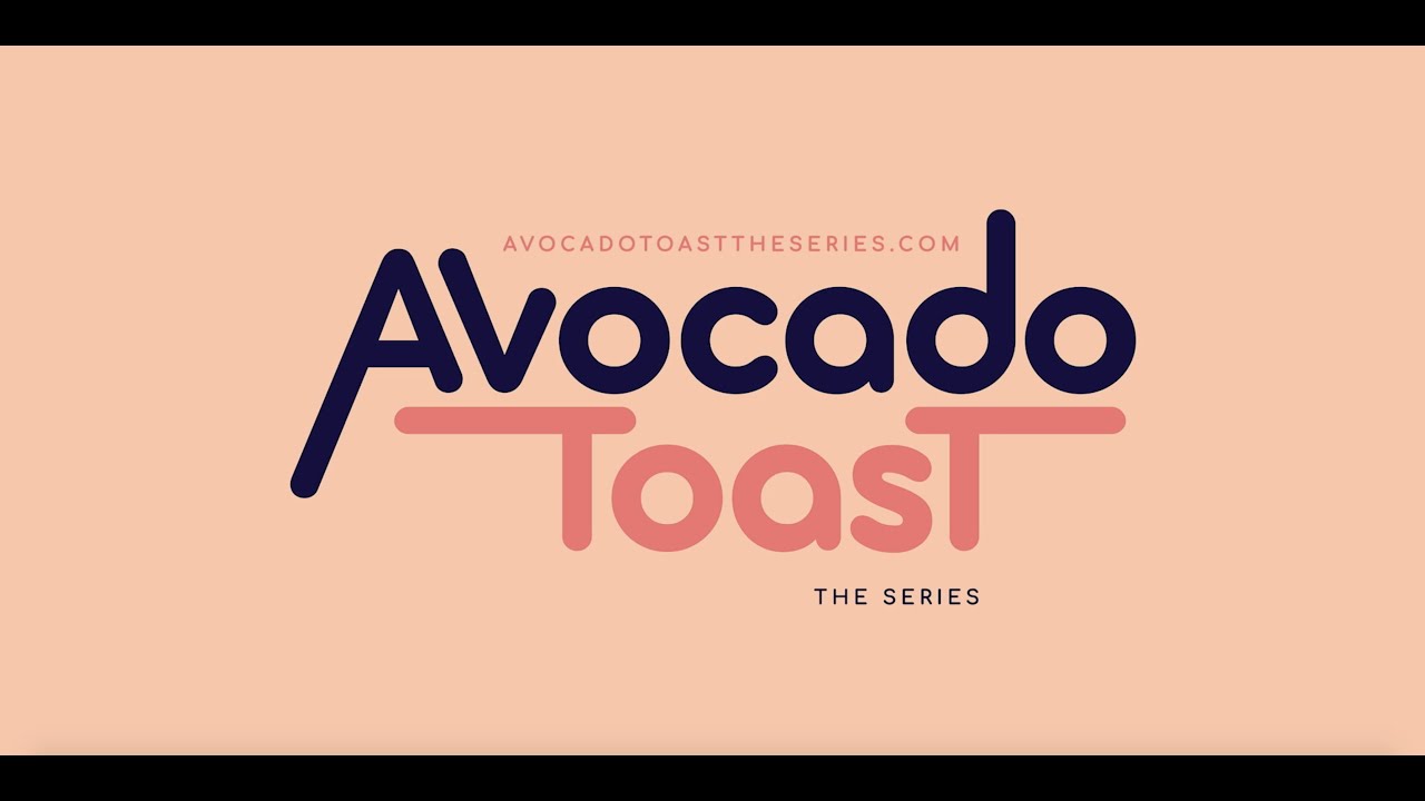 #AvocadoToasttheseries