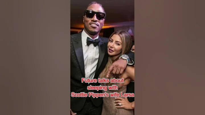 Future talks about sleeping with Scottie Pippen's wife Larsa #Shorts - DayDayNews