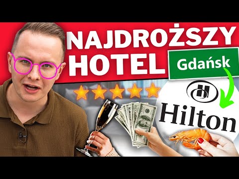 NAJDROŻSZY HOTEL W GDAŃSKU HOTEL HILTON - JAK WYGLĄDA NAJLEPSZY HOTEL W GDAŃSKU?!