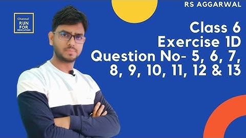 Class 6 Exercise 1D Question 5 6 7 8 9 10 11 12 13 #runforeducation #rsaggarwal