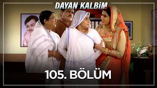 Dayan Kalbim Hint Dizisi 105. Bölüm