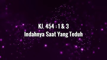 KJ 454 Indahnya Saat yang Teduh