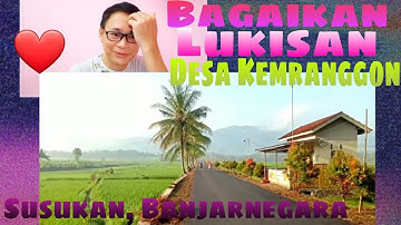 Cantik Bagaikan Lukisan. Keindahan Alam Desa Kemranggon, Susukan, Banjarnegara