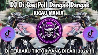 DJ GAS POLL DANGAK DI GAS POLL DANGAK DANGAK _ KICAU KICAU MANIA VIRAL TIKTOK YANG LAGI DI CARI !!