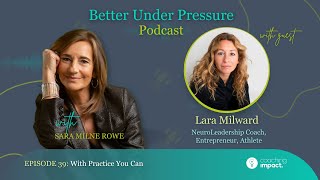#39 - Lara Milward - With Practice You Can