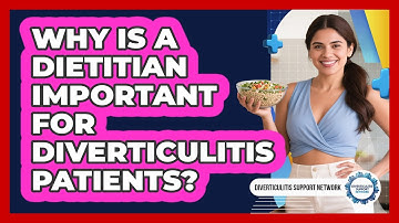 Why Is A Dietitian Important For Diverticulitis Patients? - Diverticulitis Support Network
