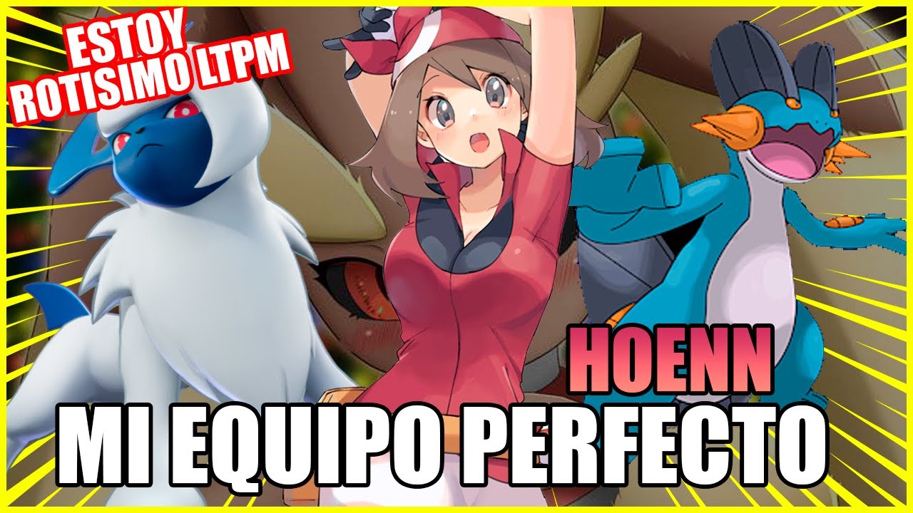 Mi equipo Pokémon PERFECTO Para Hoenn - YouTube