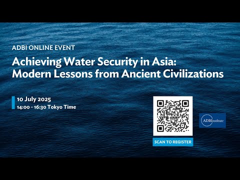 ADBI Webinar Achieving Water Security In Asia Modern Lessons From Ancient Civilizations