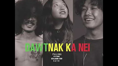 Dawtnak Ka Nei - Paling ft Benjamin Sum & Katie