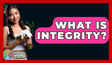 What Is Integrity? - Holistic Balance And Bliss
