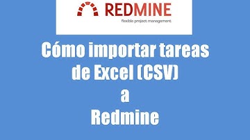 Importar tareas de Excel (CSV) a Redmine