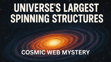 Scientists Discover One of the Universe’s Largest Spinning Structures — Cosmic Web Mystery! | Spark