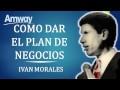 Cómo dar el Plan de Amway (Ivan Morales Padre)