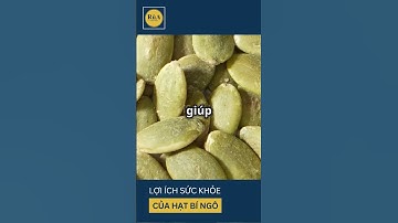 Bất ngờ với những lợi ích sức khỏe của hạt bí ngô  #sứckhỏe #food #yte #tintuc #healthyfood