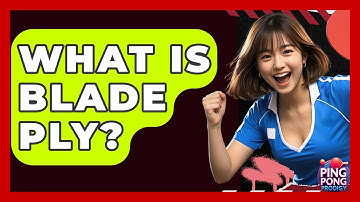 What Is Blade Ply? - Ping Pong Prodigy