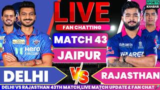 rr Vs Dc 43th T20 Ipl 2026 Rr Bat  Rajasthan Vs Delhi  Cricket Scoreu0026 Fan Chat