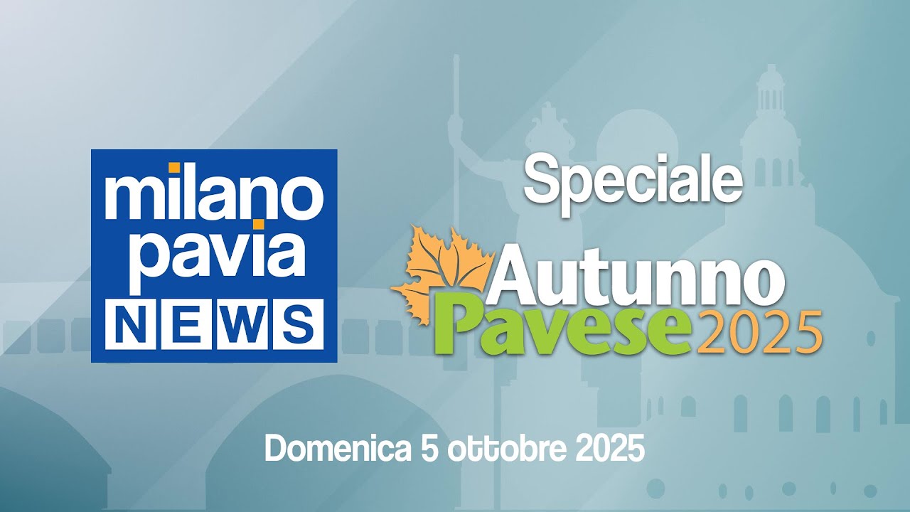 Speciale Autunno Pavese - domenica 5 ottobre 2025