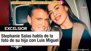 Stephanie Salas habla de la foto de su hija, Michelle Salas, con Luis Miguel