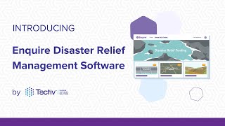 Introducing the Enquire Disaster Relief Management Software by Tactiv