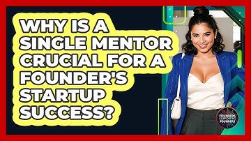 Why Is A Single Mentor Crucial For A Founder