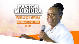 PENTECOST SUNDAY SERVICE WITH PASTOR MUKHUBA | 19 MAY 2024