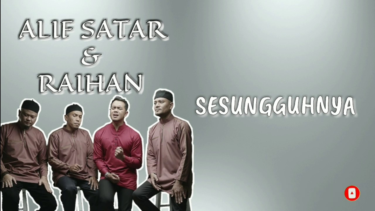 Alif Satar & Raihan - Sesungguhnya | lirik video | updated | 2019 - YouTube