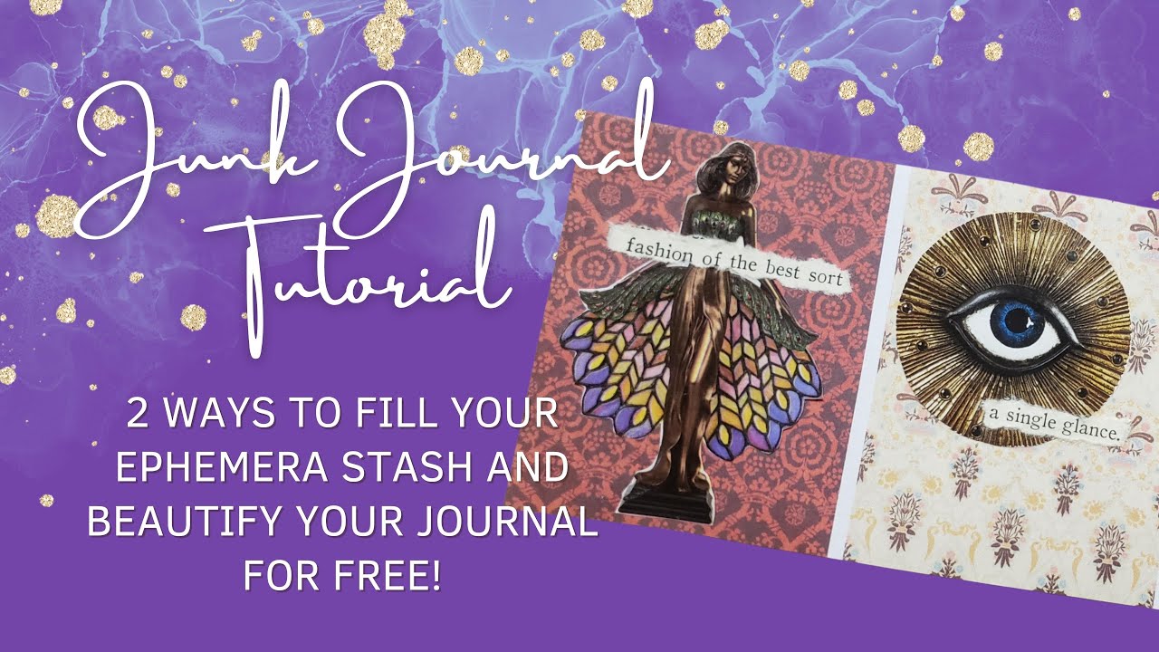 Junk Journal Tutorial: 2 Free Ways to Fill Your Ephemera Stash and ...