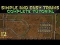SIMPLE &amp; EASY TRAINS - Tutorial Series FACTORIO Guide Ep 12