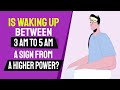 Is Waking Up Between 3 am To 5 am A Sign From A Higher Power?