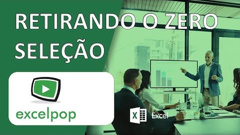 [Excel] Retirando o Zero - Células Selecionadas