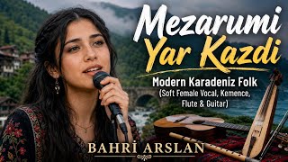 Mezarumi Yar Kazdi - Modern Karadeniz Folk (Soft Female Vocal, Kemence, Flute & Guitar)