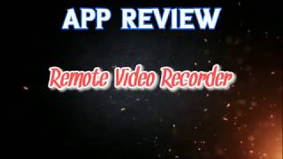Remote Video Recorder | Android App Review screenshot 1