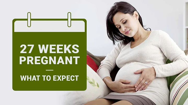 27 Weeks Pregnant - Symptoms, Baby Size, Do's and Don'ts