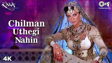 Chilman Uthegi Nahin | Sushmita Sen | Kisna Movie | Alka Yagnik | Hariharan | Indian Mujra Songs