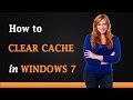 How to Clear Cache in Windows 7