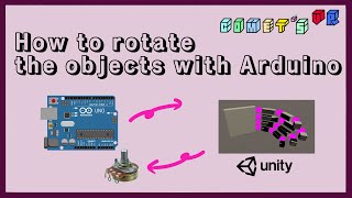 How To Rotate Objects in Unity with Arduino, Serial Communication and Potentiometer.