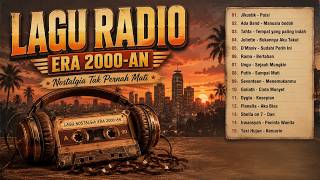 Nostalgia Tak Pernah Mati 🎧 Kumpulan Lagu Radio Era 2000-an Paling Dicari