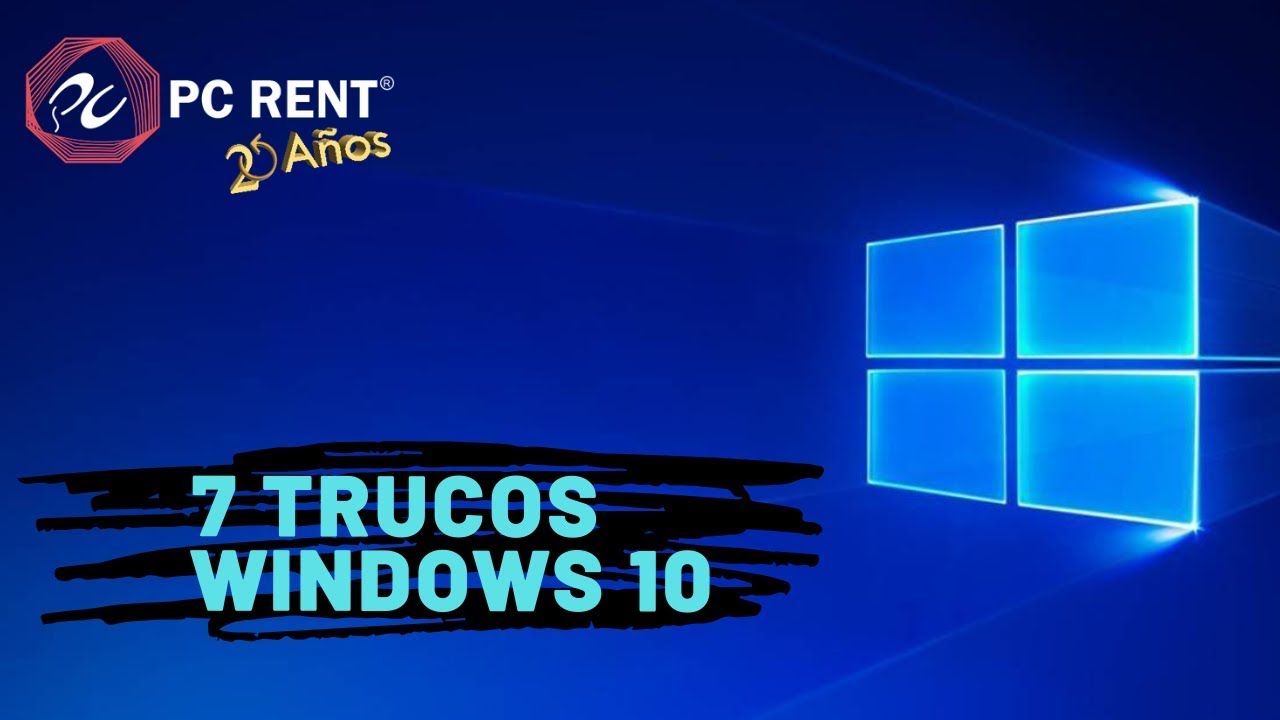 7 Trucos para windows 10 - PC RENT