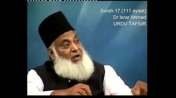 17 Surah Bani Israel Dr Israr Ahmed URDU