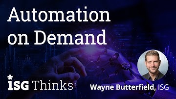 Automation on Demand | ISG Thinks with Wayne Butterfield
